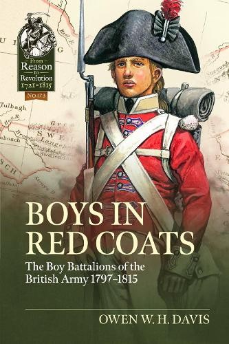 Boys in Red Coats: The Boy Battalions of the British Army 1797–1815 (From Reason to Revolution 1721-1815) - Image 7