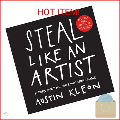 Steal Like an Artist: 10 Things Nobody Told You About Being Creative (Austin Kle