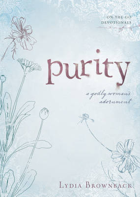 Purity: A Godly Woman's Adornment; On- 9781433512988, paperback, Lydia Brownback