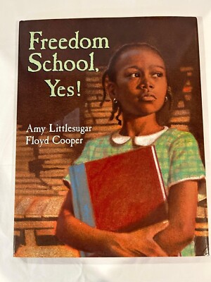 Freedom School, Yes! by Amy Littlesugar (2001, Hardcover) signed by Floyd Cooper