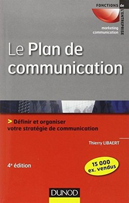 Le plan de communication : Définir et organiser votre stratégie de communication