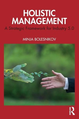 Holistic Management | A Strategic Framework for Industry 5.0 | Minja Bolesnikov