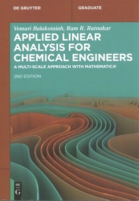 Applied Linear Analysis for Chemical Engineers : A Multi-scale Approach With ...