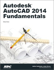 AUTODESK AUTOCAD 2014 FUNDAMENTALS By Elise Moss