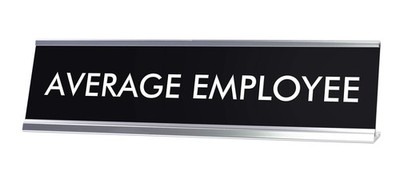Signs By LITA AVERAGE EMPLOYEE Novelty Desk Sign