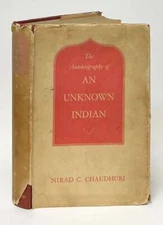 Nirad C Chaudhuri / The Autobiography of an Unknown Indian 1st Edition 1951