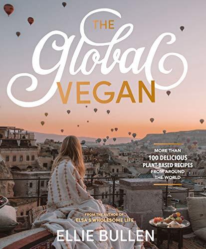 The Global Vegan: More than 100 plant-based recipes from around