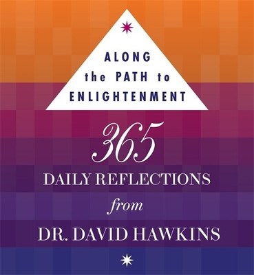 Along the Path to Enlightenment: 36..., Hawkins M.D., D