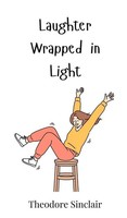 Theodore Sinclair | Laughter Wrapped In Light | Buch | Englisch (2025)