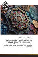 Arabic Prose Literature And Its Development In Tamil Nadu K M A Ahamed Zubair
