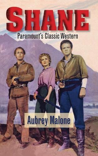 Thumbnail - Aubrey Malone Shane - Paramount's Classic Western (hardback)