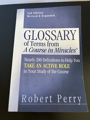 Glossary Of Terms ACIM By Robert Perry 2nd Edition Revised Expanded Definition