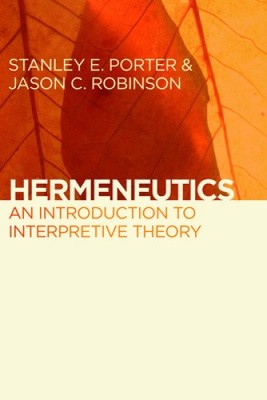 Hermeneutik: Eine Einführung in die Interpretationstheorie von Stanley E. Porter