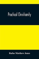 Rufus Matthew Jones | Practical Christianity | Taschenbuch | Englisch (2021)