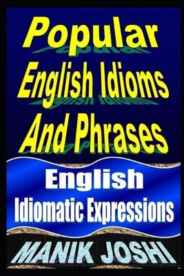 Manik Joshi Popular English Idioms And Phrases (Taschenbuch) English Daily Use