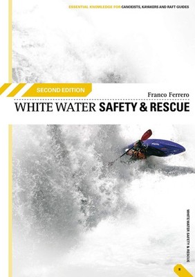 White Water Safety and Rescue - paperback Franco Ferrero