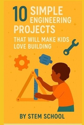 Stem School 10 Fun Engineering Projects for Kids (Taschenbuch) (US IMPORT)