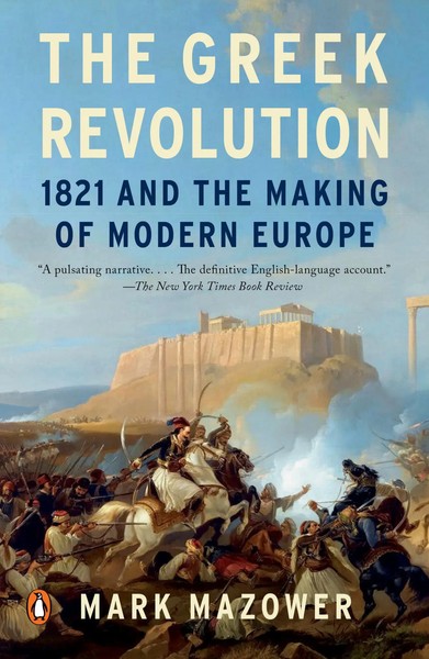The Greek Revolution | Mark Mazower | 1821 And The Making Of Modern Europe-image