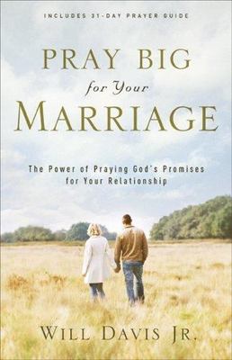 Pray Big for Your Marriage: The Power of Praying G- paperback, 9780800732455, Jr