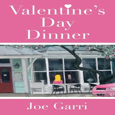 Valentine's Day Dinner Joe Garri Paperback Authority Publishing