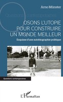 Osons L'utopie Pour Construire Un Monde Meilleur | Arno MüNster | Taschenbuch