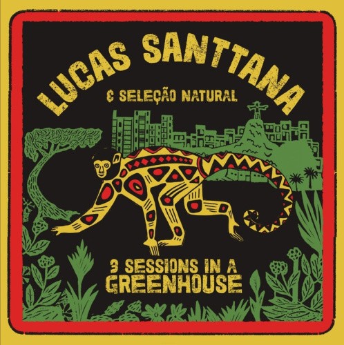 3 Sessions in a Greenhouse by Lucas Santtana [CD]