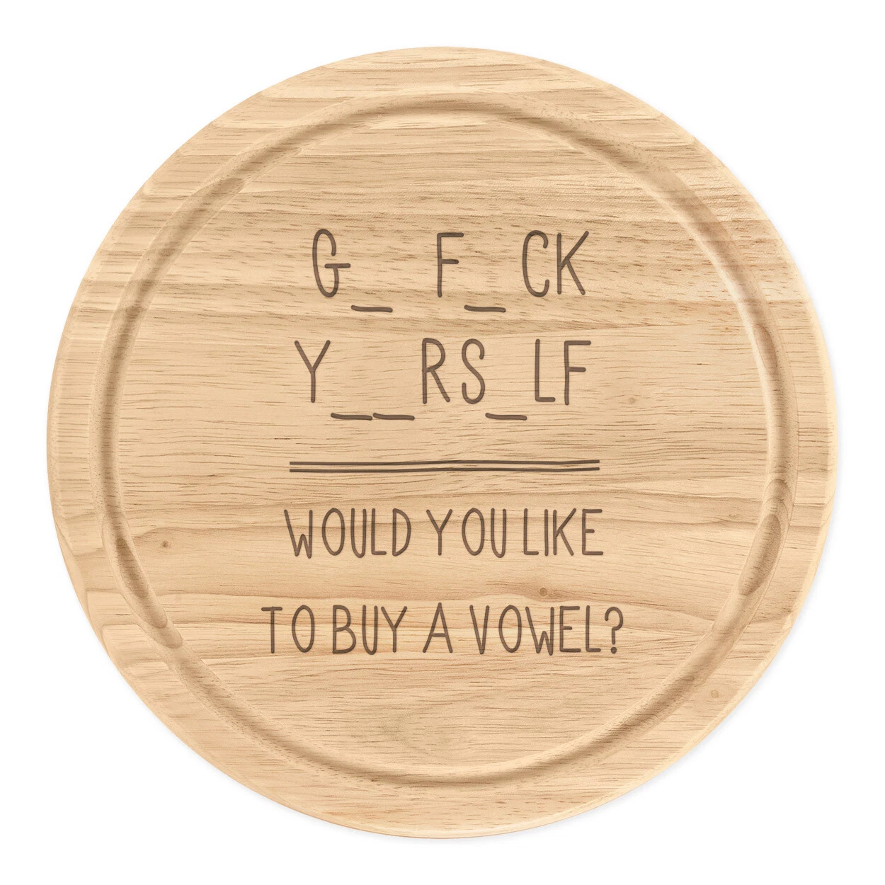Go Fck Yourself Round Chopping Cheese Board Funny Joke Rude