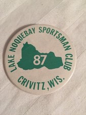 Lake Noquebay Sportsman Club Rare Promo Pin Back Button.  Crivitz Wi. 1987.