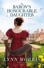 The Baron's Honourable Daughter: A Novel by Lynn Morris (English) Paperback Book