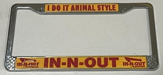 "I DO IT ANIMAL STYLE" Vintage In N Out Burger California License Plate Frame