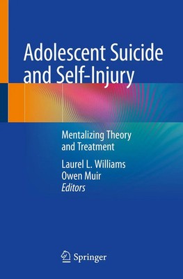 Adolescent Suicide and Self-Injury Mentalizing Theory and Treatment Taschenbuch