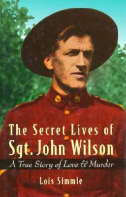 The Secret Lives of Sgt John Wilson: A True Story of Lov - VERY GOOD