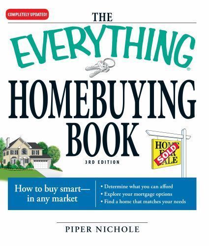 The Everything Homebuying Book: How to buy sm... 9781598696400 by Nichole, Piper