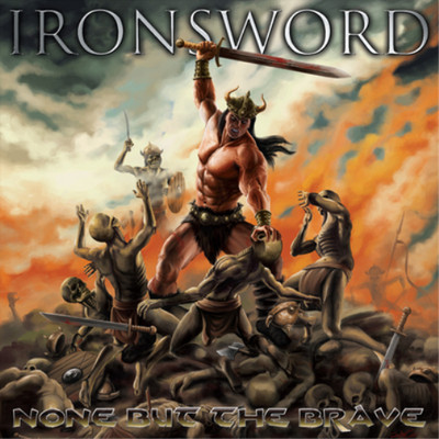 Ironsword None But the Brave (CD) Album (US IMPORT)