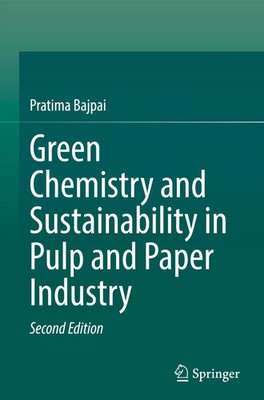 Pratima Bajpai | Green Chemistry and Sustainability in Pulp and Paper Industry