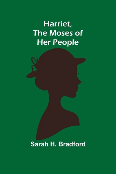 Sarah H. Bradford | Harriet, The Moses Of Her People | Taschenbuch | Englisch-image