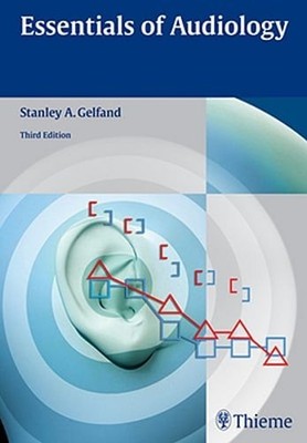 Essentials of Audiology by Stanley A Gelfand: Used