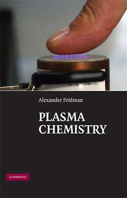 Plasma Chemistry Fridman Hardback Cambridge University Press 9780521847353