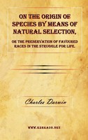 Charles Darwin | On The Origin Of Species By Means Of Natural Selection, Or...