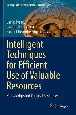 Larisa Ivascu (u. a.) | Intelligent Techniques for Efficient Use of Valuable...