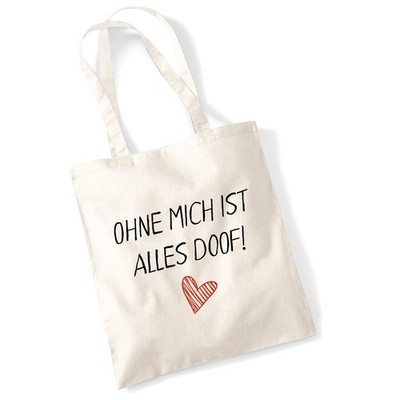 Jutebeutel Ohne mich ist alles doof Geschenkidee Ohne mich ist Geschenk Präsent 