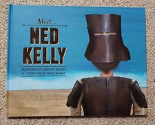 MEET NED KELLY ~ JANEEN BRIAN / MATT ADAMS ~ BUSHRANGER ~ 2013 Lge HC ~ 1st Ed.