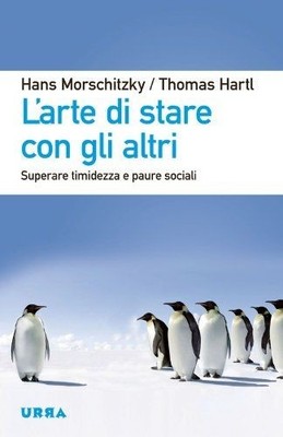 Die Kunst mit anderen zusammen zu sein. Soziale Schüchternheit und Ängste überwinden [Taschenbuch] [O