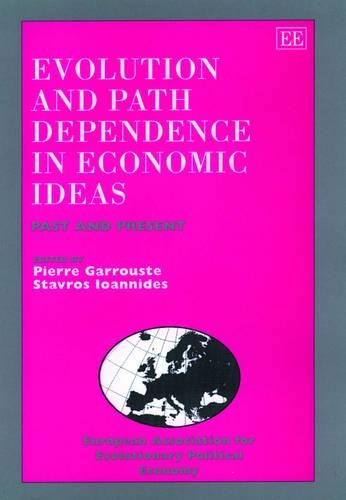 Evolution and Path Dependence in Economic Ideas – Past and Present Garrouste