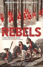 Rebels: A Well-Regulated Militia by Dr. Wood, Brian: Used