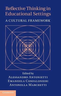 Reflective Thinking in Educational Settings: A Cultural Framework by Alessandro