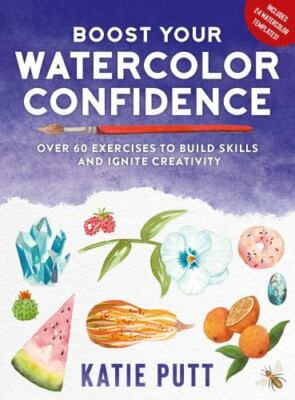 Boost Your Watercolor Confidence: 50 Exercises to Build Skills ...  (paperback)