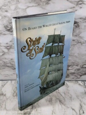 Spirit of Sail: On Board the World's Great Sailing Ships John Dyson Hardcover 