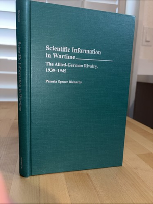 #ad Scientific Information in Wartime: The Allied German Rivalry 1939 1945: Used $45.00