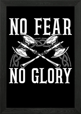Axe no fear no glory Framed Wall Art Poster Canvas Print Picture